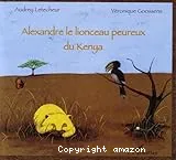 Alexandre, le lionceau peureux du Kenya