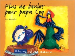 Plus de boulot pour papa Coq