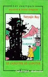 Le gangster de Gangtok ; suivi de Danger à Darjeeling