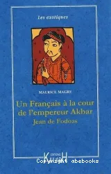 Aventures d'un Français à la cour de l'empereur Akbar, Jean de Fodoas