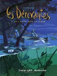 Les dérivantes, Tome 1 : De l'autre côté du lagon