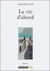 La vie d'abord