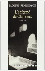 L'enfermé de Clairvaux