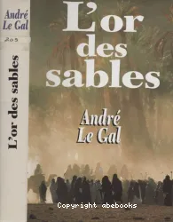 L'or des sables ; [suivi de Le pays de l'ailleurs]