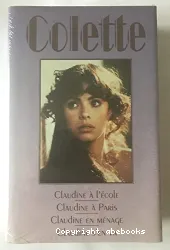 Claudine à l'école ; Claudine à Paris ; Claudine en ménage ; Claudine s'en va