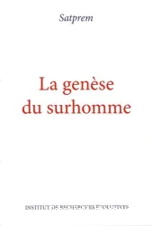 La genèse du surhomme : Essai d'évolution expérimentale