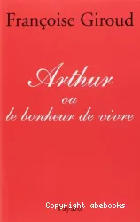 Arthur ou le bonheur de vivre