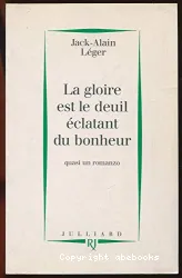 La gloire est le deuil éclatant du bonheur