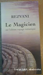 Le magicien ou L'ultime voyage initiatique