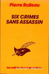 Six crimes sans assassin