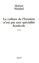 La culture de l'hysterie n'est pas une specialite horticole