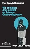 Vie et moeurs d'un primitif en Essonne quatre-vingt-onze