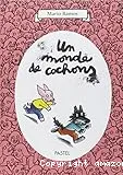 Un monde de cochons