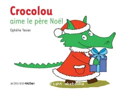 Crocolou aime le Père Noël