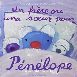 Un frère ou une soeur pour Pénélope