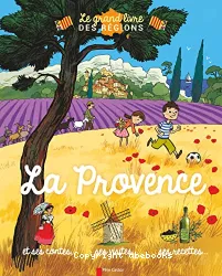 La Provence et ses contes, ses visites, ses recettes...