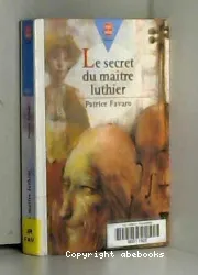 Le secret du maître luthier