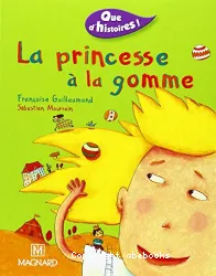 La princesse à la gomme