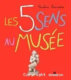 Les 5 Sens au Musée