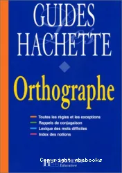 Guides Hachette Ortographe