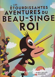 Les étourdissantes aventures du beau-singe roi