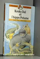 Kroko Dal et l'hippo Potame