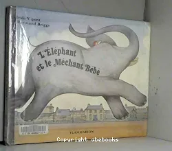 L'Éléphant et le méchant bébé