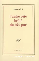 L'autre coté brulé du très pur