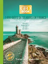 1000 IDEES DE SEJOURS EN FRANCE