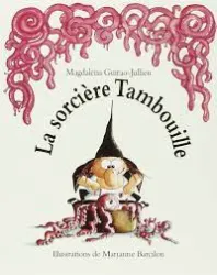 LA SORCIÈRE TAMBOUILLE