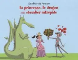 La princesse, le dragon et le chevalier intrépide