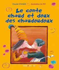 Le conte chaud et doux des chaudoudoux