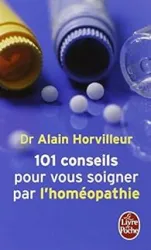 101 Conseils Pour Vous Soigner Par l'Homéopathie