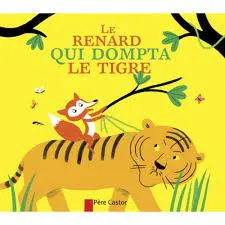 Le renard qui dompta le tigre