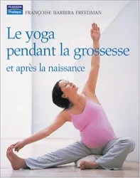 YOGA PENDANT LA GROSSESSE ET APRES LA NAISSANCE