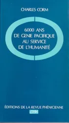 6000 ans de génie pacifique au service de l'humanité