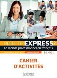 Objectif Express 2 B1/B2.1 - Cahier d'activités