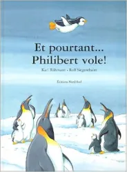 Et pourtant... Philibert vole !