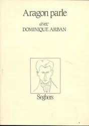 Aragon parle avec Dominique Arban