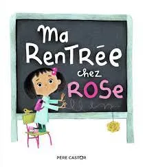 Ma rentrée chez Rose