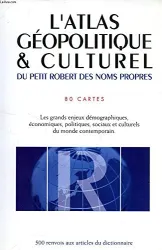 L'Atlas géopolitique & culturel du Petit Robert des noms propres