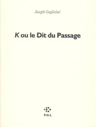 K ou Le dit du passage