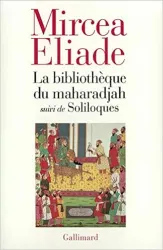 La bibliothèque du maharadjah ; suivi de Soliloques