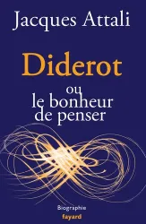 Diderot ou Le bonheur de penser