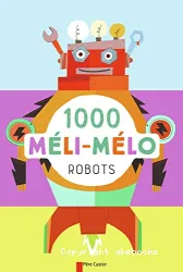 1000 méli-mélo robots