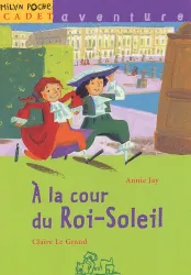 A la cour du Roi-Soleil