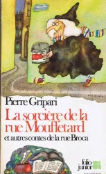 La Sorcière de la rue Mouffetard et autres contes de la rue Broca