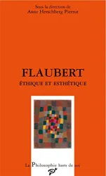 Flaubert, éthique et esthétique