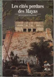 Les cités perdues des Mayas