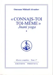 "Connais-toi toi-même" Jnani Yoga